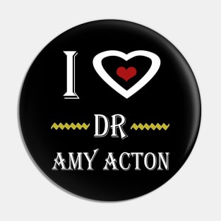 i love dr amy acton Pin