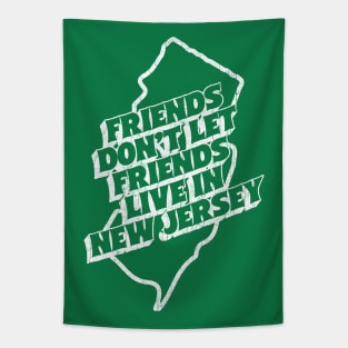 Friends Don't Let Friends Live In New Jersey Tapestry