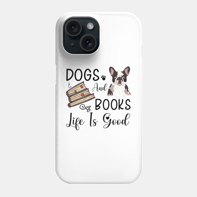 Dogs And Books Life Is Good, Funny Dogs and Books ,dogs lovers Phone Case by elhlaouistore
