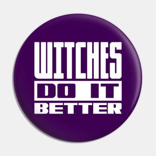 Witches do it better Pin