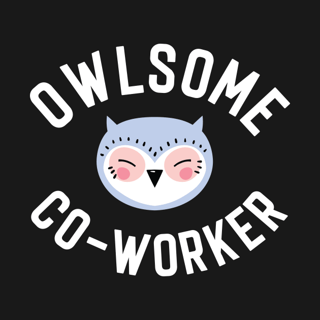 Owlsome Co-Worker Pun - Funny Gift Idea by BetterManufaktur