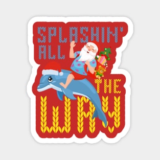 Splashin all the way - funny ugly sweater Magnet