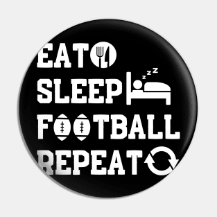 Eat Sleep Football Repeat Pin