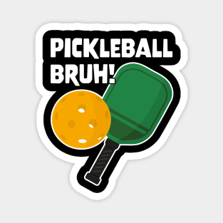 Gamer Meme Pickleball Bruh Magnet