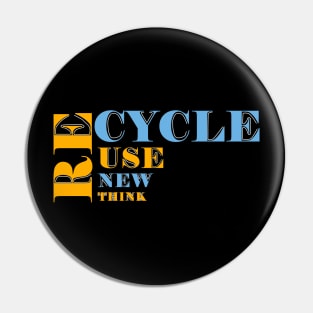 Recycle Use New Think Pin