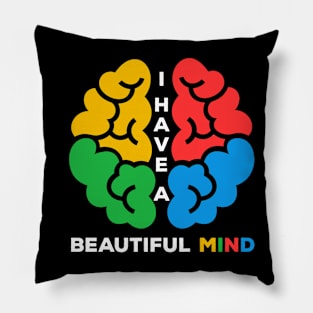 I Have A Beautiful Mind! Pillow