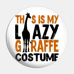 This Is My Lazy Giraffe Costume Pin