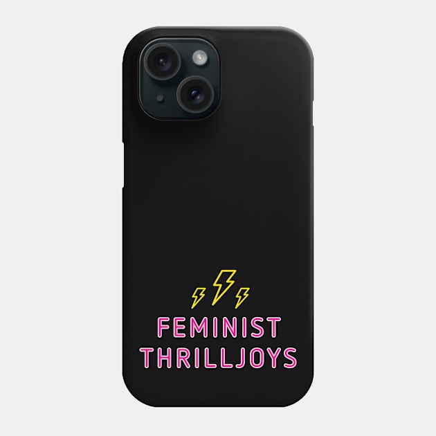 Feminist Thrilljoys Phone Case by FeministThrilljoys