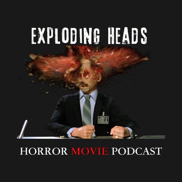 Exploding Heads Horror Movie Podcast Transparent Design #1 by Horrorphilia