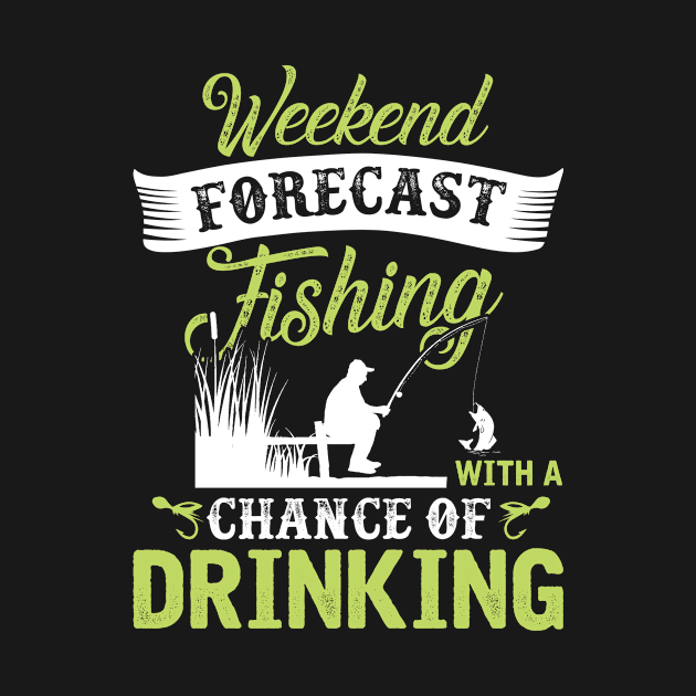 Weekend forecast fishing with a chance of drinking by Lever K mauldin