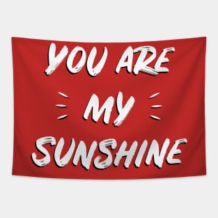 You Are My Sunshine T-Shirt, Hoodie, Sticker, Pillow - Love Quote Tapestry