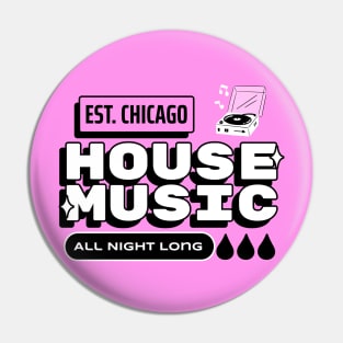 House Music All Night Long (black) Pin