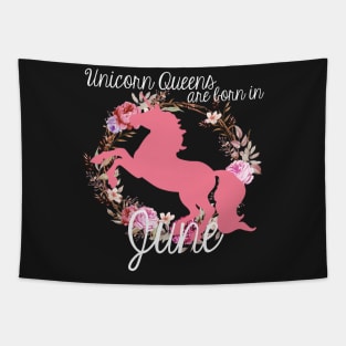 Unicorn Queens are Born In June Tapestry