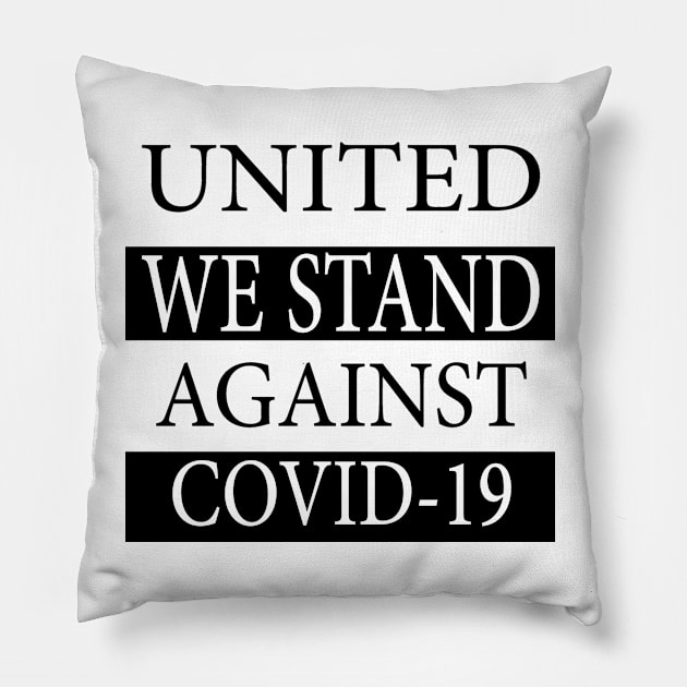 United We Stand Against Covid-19 2020 Pillow by manal