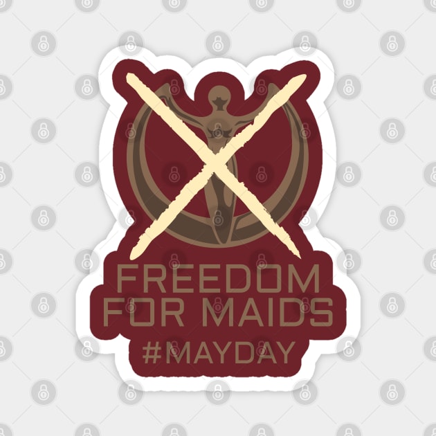 Freedom for maids #mayday Magnet by Nina_R