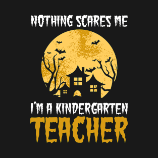 Halloween Teacher Shirt | Nothing Scares Me T-Shirt