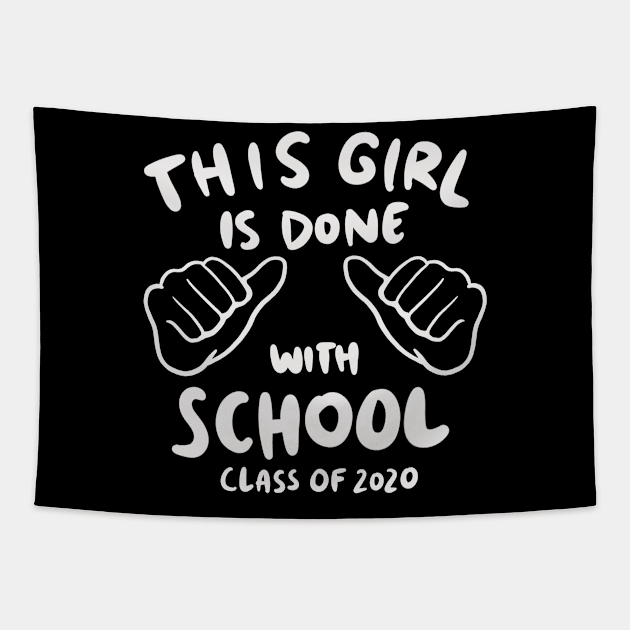 Senior 2020 - This Girl Is Done With School Tapestry by isstgeschichte