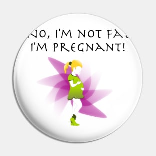 No I'm not fat, I'm Pregnant! 2 Pin