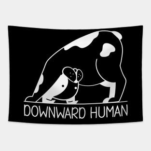 Downward Human Funny Yoga Pun for a Yoga Lover Tapestry