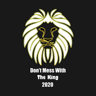 Don't Mess With The King Lion T-Shirt