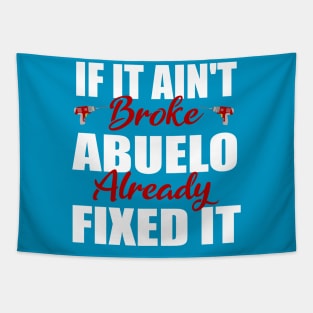 If It Ain't Abuelo Already Fixed It Tapestry