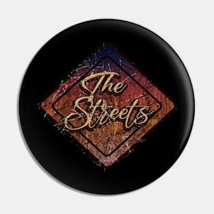 The Streets  vintage design on top Pin