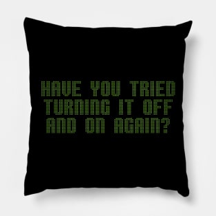 Have you tried turning it off and on again? Pillow