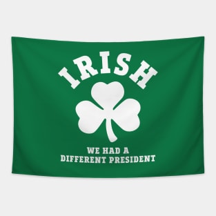 Irish We Had a New President Tapestry