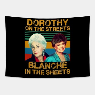 Dorothy In The Streets Blanche In The Sheets <> Graphic Design Tapestry