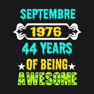 September 1976 44 years of being awesome T-Shirt