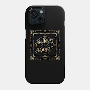 Believe in Magic Phone Case