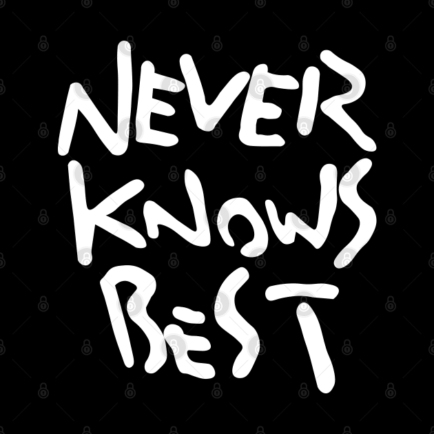 Never Knows Best by hole