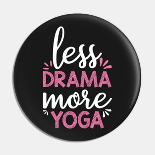 Less Drama More Yoga Quotes Pin