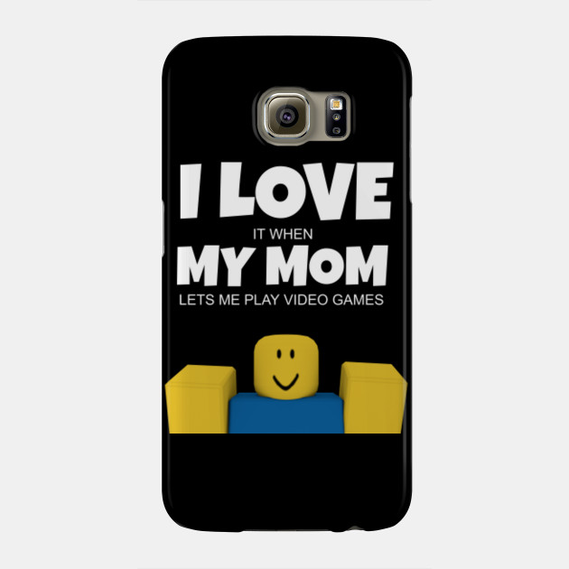 Roblox Noob I Love My Mom Funny Gamer Gift Roblox Phone Case Teepublic - why is my roblox not working on my phone