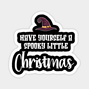 Have Yourself A Spooky Little Christmas Magnet