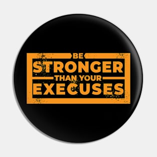 Be Stronger More Than Your Execuses Pin