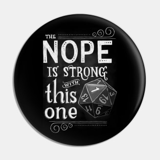 The NOPE is Strong with This One Pin