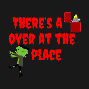 There's a Light Over at the Frankenstein Place T-Shirt