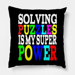 Solving Puzzles Is My Super Power For Kids Girls Men Women Pillow