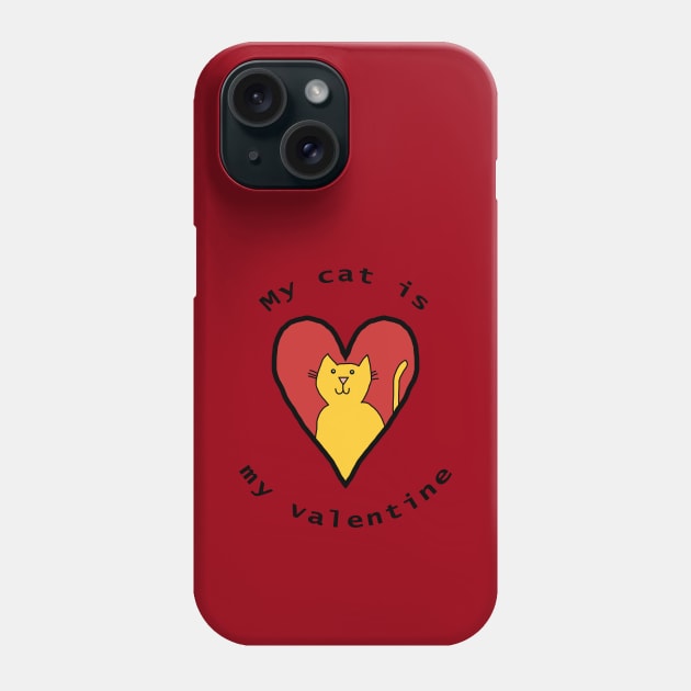 My Cat is My Valentine Funny Yellow Cat Phone Case by ellenhenryart