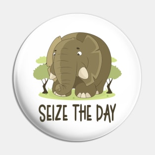 Seize The Day - Elephant Lover Motivational Quote Pin