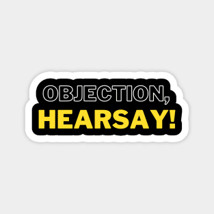 Objection, hearsay! Magnet