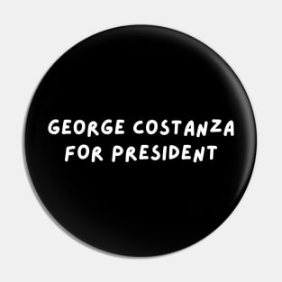 George Costanza for President Pin