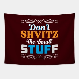 Don't Shvitz The Small Stuff Tapestry