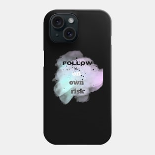 Follow me on own risk Vintage Typographic design Phone Case