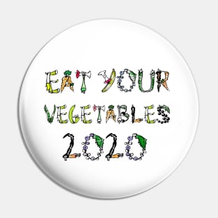eat your vegetables 2020 t shirt Pin