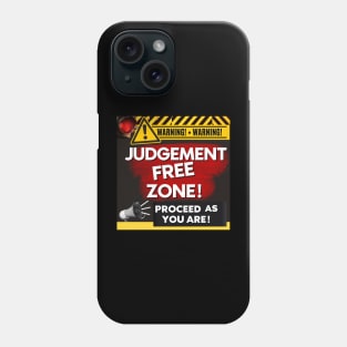 Judgement Free Zone Phone Case