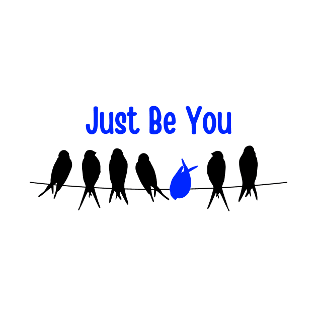 Just Be You by TeeNoir