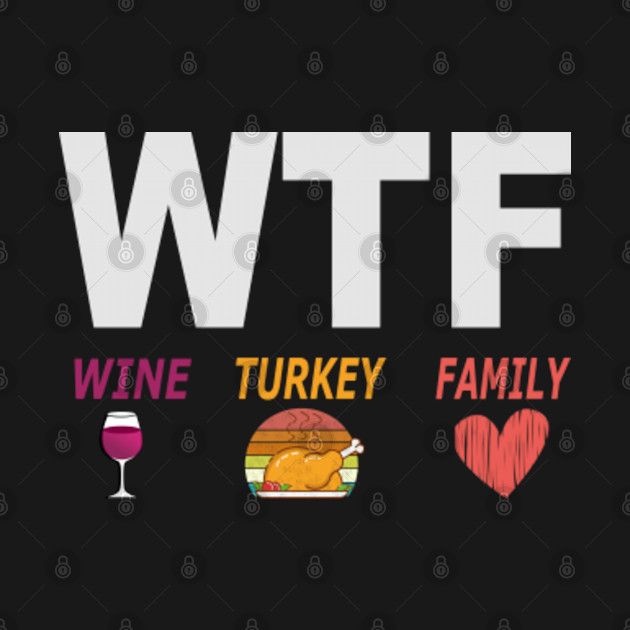 Discover Wine turkey family funny - Wine Turkey Family - T-Shirt