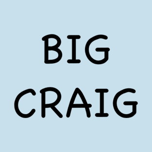 Big Craig T-Shirt